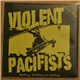 Violent Pacifists - Smashing Thrashing And Crashing